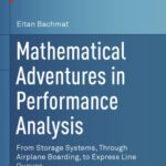خرید و دانلود نسخه کامل کتاب Mathematical Adventures in Performance Analysis: From Storage Systems, Through Airplane Boarding, to Express Line Queues