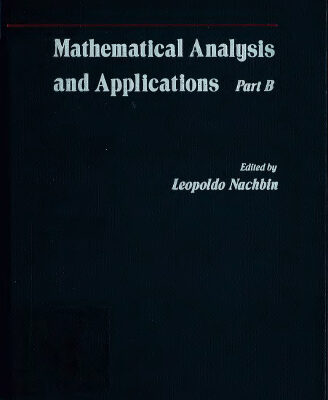 خرید و دانلود نسخه کامل کتاب Mathematical Analysis and Applications, Essays dedicated to Laurent Schwartz on the occasion of his 65th birthday, Part B