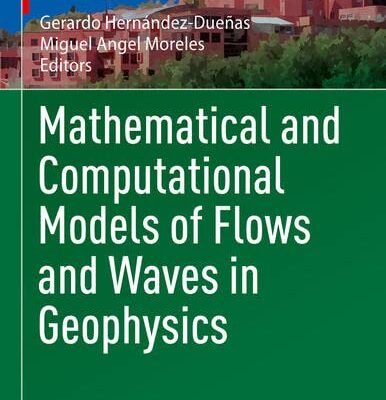 خرید و دانلود نسخه کامل کتاب Mathematical and Computational Models of Flows and Waves in Geophysics