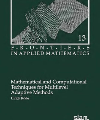 خرید و دانلود نسخه کامل کتاب Mathematical and computational techniques for multilevel adaptive methods