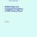 خرید و دانلود نسخه کامل کتاب Mathematical and Conceptual Foundations of 20Th-Century Physics