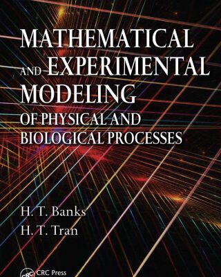 خرید و دانلود نسخه کامل کتاب Mathematical and Experimental Modeling of Physical and Biological Processes