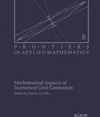 خرید و دانلود نسخه کامل کتاب Mathematical aspects of numerical grid generation