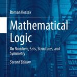 خرید و دانلود نسخه کامل کتاب Mathematical Logic: On Numbers, Sets, Structures, and Symmetry