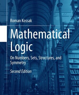 خرید و دانلود نسخه کامل کتاب Mathematical Logic: On Numbers, Sets, Structures, and Symmetry