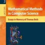 خرید و دانلود نسخه کامل کتاب Mathematical Methods in Computer Science: Essays in Memory of Thomas Beth