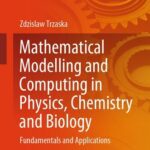 خرید و دانلود نسخه کامل کتاب Mathematical Modelling and Computing in Physics, Chemistry and Biology: Fundamentals and Applications