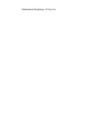 خرید و دانلود نسخه کامل کتاب Mathematical Morphology: 40 Years On: Proceedings of the 7th International Symposium on Mathematical Morphology, April 18–20, 2005