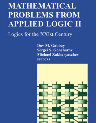 خرید و دانلود نسخه کامل کتاب Mathematical Problems from Applied Logic II: Logics for the XXIst Century