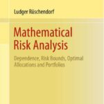 خرید و دانلود نسخه کامل کتاب Mathematical Risk Analysis: Dependence, Risk Bounds, Optimal Allocations and Portfolios