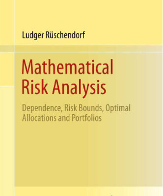 خرید و دانلود نسخه کامل کتاب Mathematical Risk Analysis: Dependence, Risk Bounds, Optimal Allocations and Portfolios