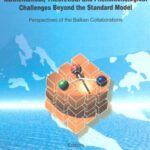 خرید و دانلود نسخه کامل کتاب Mathematical, theoretical and phenomenological challenges beyond the standard model: perspectives of the Balkan collaborations