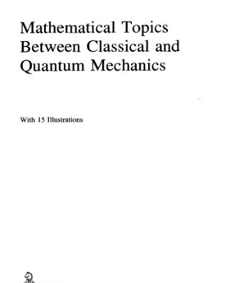 خرید و دانلود نسخه کامل کتاب Mathematical topics between classical and quantum mechanics