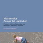 خرید و دانلود نسخه کامل کتاب Mathematics Across the Curriculum: Problem-Solving, Reasoning and Numeracy in Primary Schools