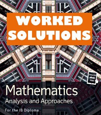خرید و دانلود نسخه کامل کتاب Mathematics Analysis and Approaches for the IB Diploma Higher Level Worked Solutions