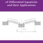 خرید و دانلود نسخه کامل کتاب Mathematics and Physics for Science and Technology, Volume IV: Ordinary Differential Equations with Applications to Trajectories and Oscillations, Book 9: Classification and Examples of Differential Equations and Their Applications
