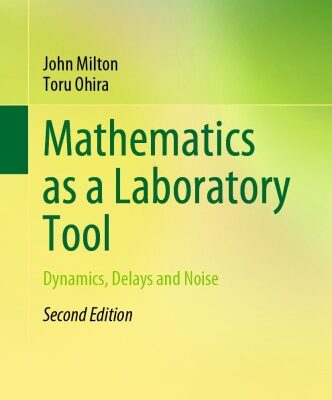 خرید و دانلود نسخه کامل کتاب Mathematics as a Laboratory Tool: Dynamics, Delays and Noise