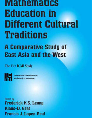 خرید و دانلود نسخه کامل کتاب Mathematics Education in Different Cultural Traditions- A Comparative Study of East Asia and the West