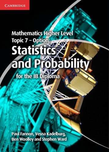خرید و دانلود نسخه کامل کتاب Mathematics Higher Level for the IB Diploma Option Topic 7 Statistics and Probability_68b1e05391b36.jpeg خرید و دانلود نسخه کامل کتاب Mathematics Higher Level for the IB Diploma Option Topic 7 Statistics and Probability