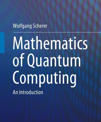 خرید و دانلود نسخه کامل کتاب Mathematics Of Quantum Computing: An Introduction