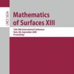 خرید و دانلود نسخه کامل کتاب Mathematics of Surfaces XIII: 13th IMA International Conference York, UK, September 7-9, 2009 Proceedings