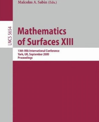 خرید و دانلود نسخه کامل کتاب Mathematics of Surfaces XIII: 13th IMA International Conference York, UK, September 7-9, 2009 Proceedings
