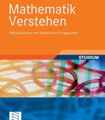 خرید و دانلود نسخه کامل کتاب Mathematik verstehen: Philosophische und didaktische Perspektiven