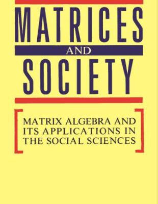 خرید و دانلود نسخه کامل کتاب Matrices and Society: Matrix Algebra and its Application in Social Sciences