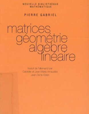 خرید و دانلود نسخه کامل کتاب Matrices, géométrie, algèbre linéaire