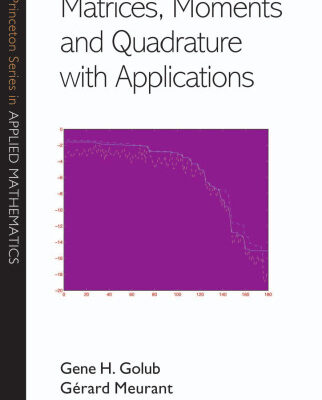 خرید و دانلود نسخه کامل کتاب Matrices, Moments and Quadrature with Applications (Princeton Series in Applied Mathematics)