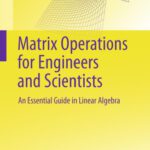 خرید و دانلود نسخه کامل کتاب Matrix Operations for Engineers and Scientists: An Essential Guide in Linear Algebra