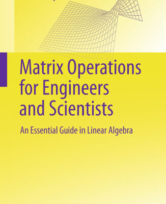 خرید و دانلود نسخه کامل کتاب Matrix Operations for Engineers and Scientists: An Essential Guide in Linear Algebra