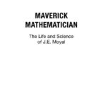 خرید و دانلود نسخه کامل کتاب Maverick mathematician: the life and science of J.E. Moyal