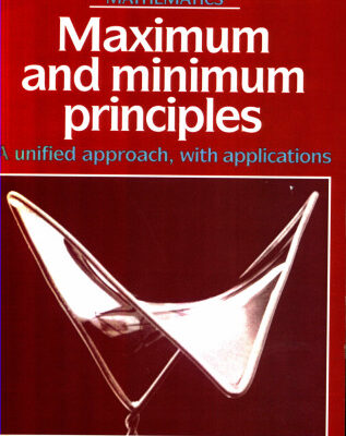 خرید و دانلود نسخه کامل کتاب Maximum and Minimum Principles: A Unified Approach with Applications