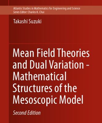 خرید و دانلود نسخه کامل کتاب Mean Field Theories and Dual Variation – Mathematical Structures of the Mesoscopic Model