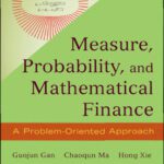 خرید و دانلود نسخه کامل کتاب Measure, Probability, and Mathematical Finance: A Problem-Oriented Approach