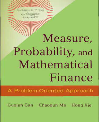 خرید و دانلود نسخه کامل کتاب Measure, Probability, and Mathematical Finance: A Problem-Oriented Approach