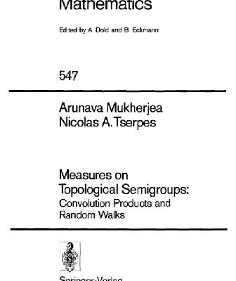 خرید و دانلود نسخه کامل کتاب Measures on Topological Semigroups: Convolution Products and Random Walks