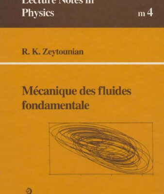 خرید و دانلود نسخه کامل کتاب Mécanique des fluides fondamentale (Lecture Notes in Physics Monographs,Volume 4)