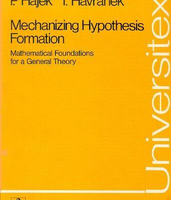 خرید و دانلود نسخه کامل کتاب Mechanizing hypothesis formation: mathematical foundations for a general theory