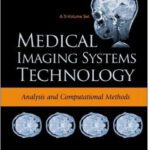 خرید و دانلود نسخه کامل کتاب Medical Imaging Systems Technology: Analysis and Computational Methods (Medical Imaging Systems Technology)