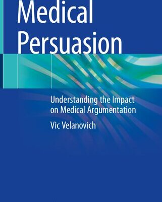 خرید و دانلود نسخه کامل کتاب Medical Persuasion: Understanding the Impact on Medical Argumentation