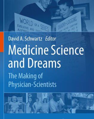 خرید و دانلود نسخه کامل کتاب Medicine Science and Dreams: The Making of Physician-Scientists