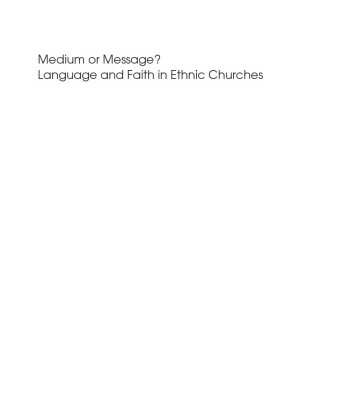 خرید و دانلود نسخه کامل کتاب Medium or Message?: Language and Faith in Ethnic Churches (Linguistic Diversity and Language Rights)