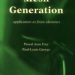 خرید و دانلود نسخه کامل کتاب Mesh Generation Application to Finite Elements