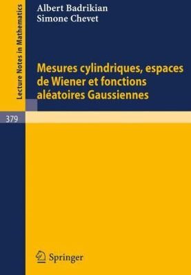 خرید و دانلود نسخه کامل کتاب Mesures Cylindriques Espaces de Wiener et Fonctions Aleatoires Gaussiennes