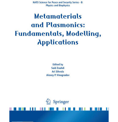 خرید و دانلود نسخه کامل کتاب Metamaterials and Plasmonics: Fundamentals, Modelling, Applications (NATO Science for Peace and Security Series B: Physics and Biophysics)