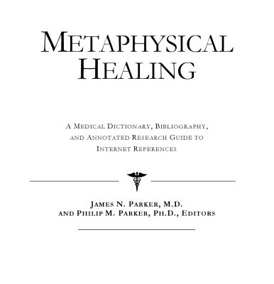 خرید و دانلود نسخه کامل کتاب Metaphysical Healing – A Medical Dictionary, Bibliography, and Annotated Research Guide to Internet References