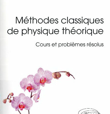 خرید و دانلود نسخه کامل کتاب Méthodes classiques de physique théorique : cours et problèmes résolus