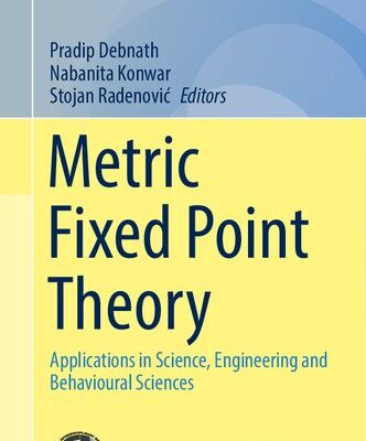 خرید و دانلود نسخه کامل کتاب Metric Fixed Point Theory: Applications in Science, Engineering and Behavioural Sciences